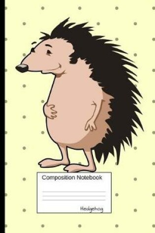 Cover of Hedgehog Composition Notebook