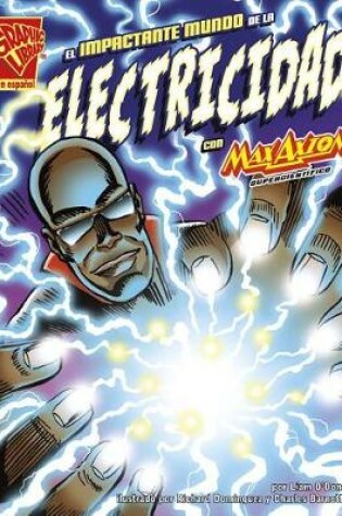Cover of El Impactante Mundo de la Electricidad Con Max Axiom, Supercient�fico