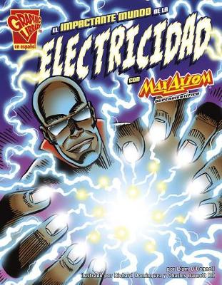 Book cover for El Impactante Mundo de la Electricidad Con Max Axiom, Supercient�fico