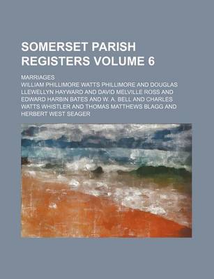 Book cover for Somerset Parish Registers Volume 6; Marriages