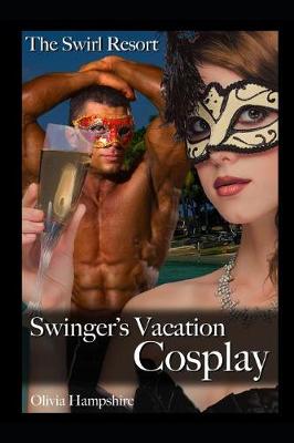 Book cover for The Swirl Resort, Swinger's Vacation, Cosplay