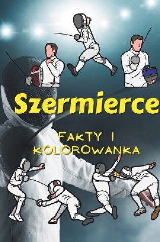 Cover of Fakty o Szermierce i kolorowanka