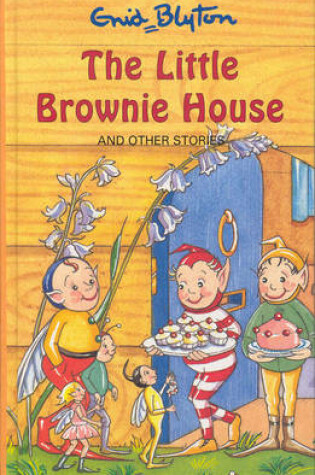 Cover of The Little Brownie House and Other Stories