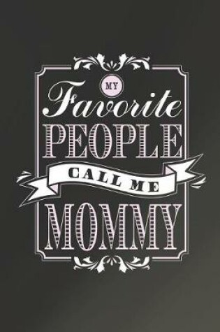 Cover of My Favorite People Call Me Mommy