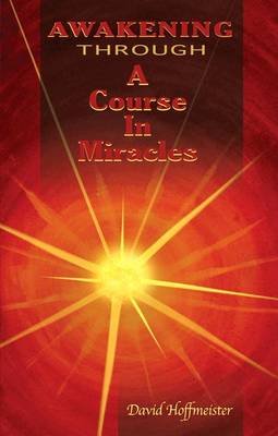 Book cover for Awakening Through a Course in Miracles