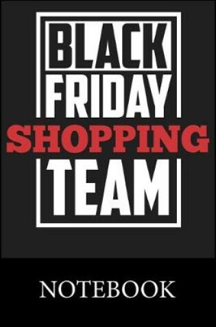 Cover of Black Friday Shopping Team Notebook