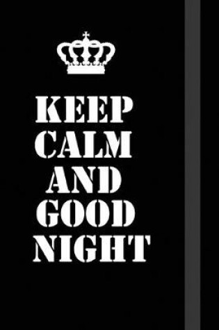 Cover of Keep Calm And Good Night