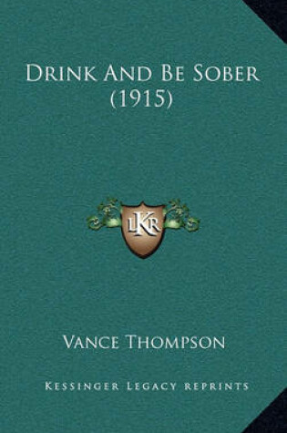 Cover of Drink and Be Sober (1915)