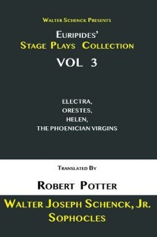 Cover of Walter Schenck Presents Euripides' STAGE PLAYS COLLECTION Vol 3