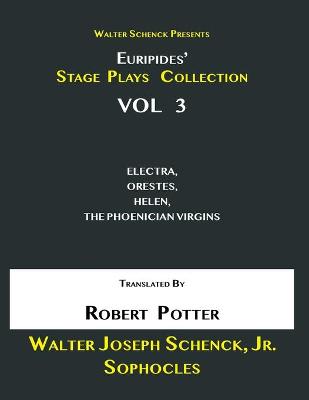 Book cover for Walter Schenck Presents Euripides' STAGE PLAYS COLLECTION Vol 3
