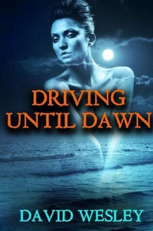 Cover of Driving Until Dawn