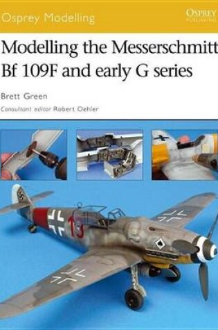 Cover of Modelling the Messerschmitt Bf 109f and Early G Series