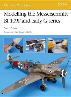 Book cover for Modelling the Messerschmitt Bf 109f and Early G Series