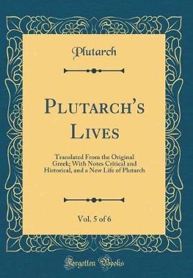 Book cover for Plutarch's Lives, Vol. 5 of 6