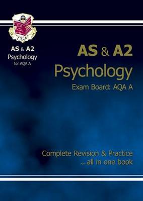 Cover of AS/A2 Level Psychology AQA A Complete Revision & Practice for exams until 2016 only