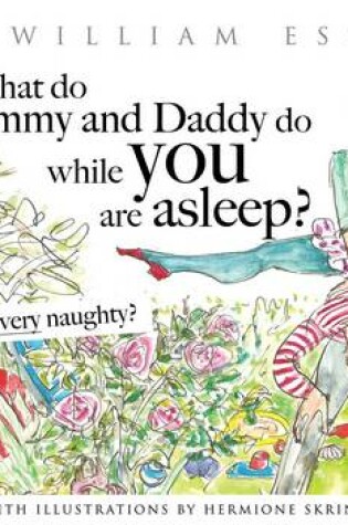 Cover of What Do Mummy and Daddy Do While You are Asleep?