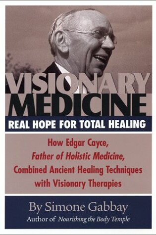 Cover of Visionary Medicine: Real Hope for Total Healing