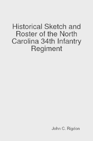 Cover of Historical Sketch and Roster of the North Carolina 34th Infantry Regiment