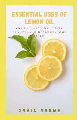 Book cover for Essential Uses Of Lemon Oil