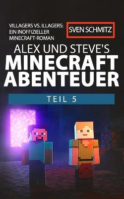 Book cover for Alex und Steve's Minecraft Abenteuer Teil 5