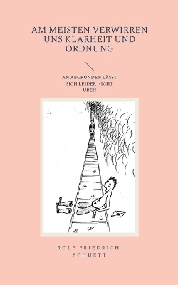 Book cover for Am meisten verwirren uns Klarheit und Ordnung