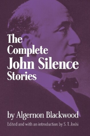 Cover of The Complete John Silence Stories