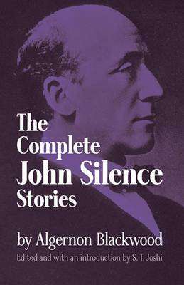 Book cover for The Complete John Silence Stories