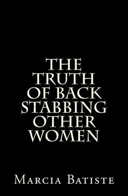 Book cover for The Truth of Back Stabbing Other Women