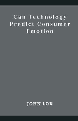 Book cover for Can Technology Predict Consumer Emotion