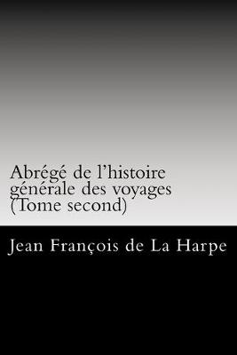 Book cover for Abrege de l'histoire generale des voyages (Tome second)