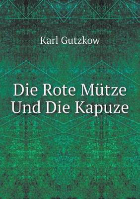 Book cover for Die Rote Mütze Und Die Kapuze