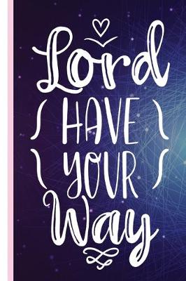 Book cover for Lord Have Your Way