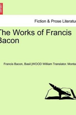 Cover of The Works of Francis Bacon. Vol. XIII
