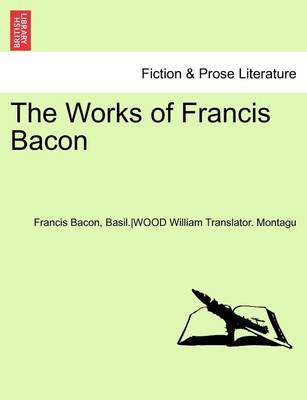 Book cover for The Works of Francis Bacon. Vol. XIII