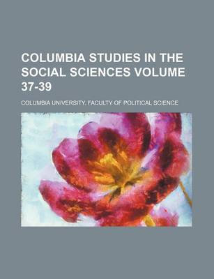 Book cover for Columbia Studies in the Social Sciences Volume 37-39