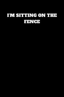 Book cover for I'm Sitting on the Fence