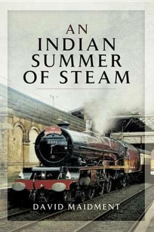 Cover of An Indian Summer of Steam