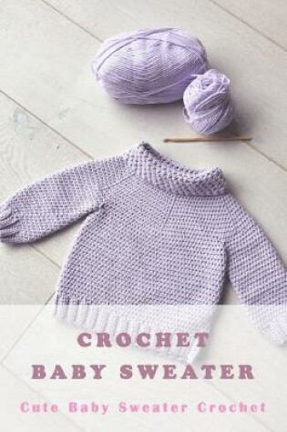 Cover of Crochet Baby Sweater