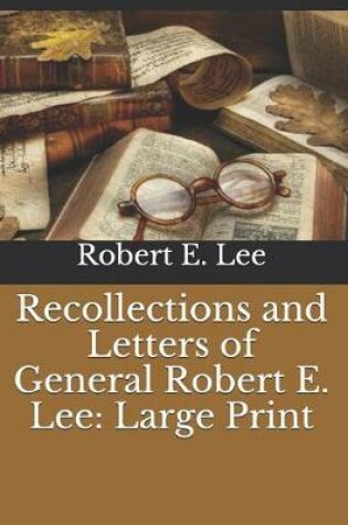 Cover of Recollections and Letters of General Robert E. Lee