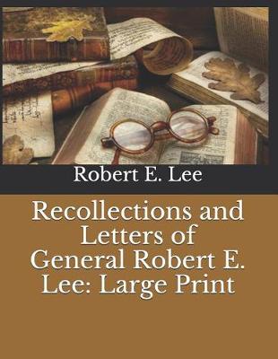 Book cover for Recollections and Letters of General Robert E. Lee