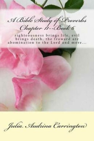 Cover of A Bible Study of Proverbs Chapter 11--Book 6