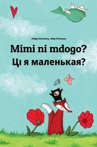 Cover of Mimi ni mdogo? Ci ja malienkaja?