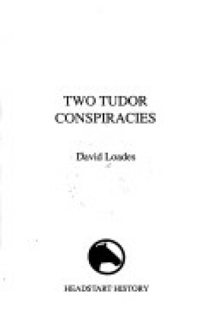 Cover of Two Tudor Conspiracies