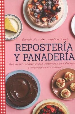 Cover of Comida Rica Sin Complicaciones - Reposter-A Y Panader-A