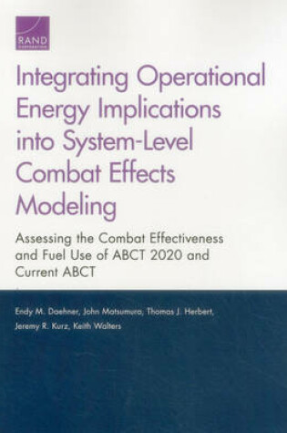 Cover of Integrating Operational Energy Implications into System-Level Combat Effects Modeling
