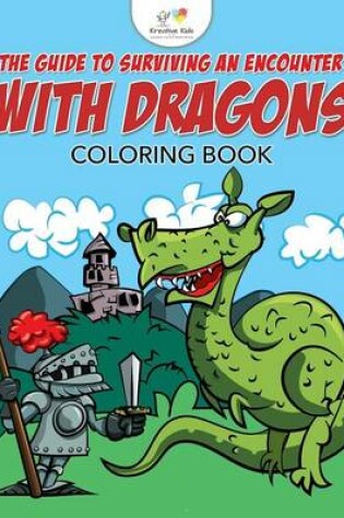 Cover of The Guide to Surviving an Encounter with Dragons Coloring Book
