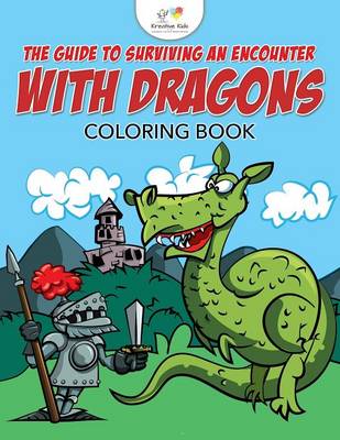 Book cover for The Guide to Surviving an Encounter with Dragons Coloring Book