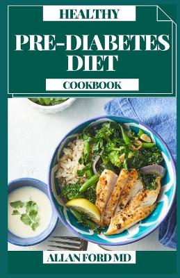 Book cover for Healthy Pre-Diabetes Diet Cookbook