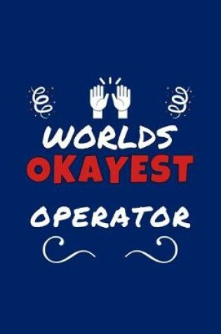 Cover of Worlds Okayest Operator