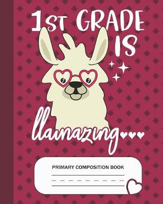Book cover for 1st is Llamazing - Primary Composition Book